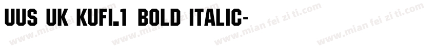 UUS UK KUFI_1 Bold ITALIC字体转换